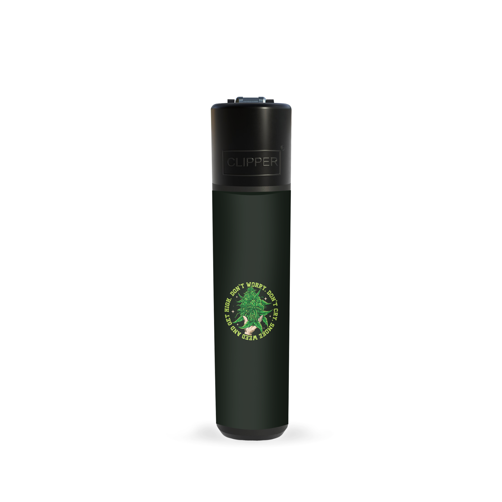 Don´t worry don´t cry smoke weed and get high Clipper