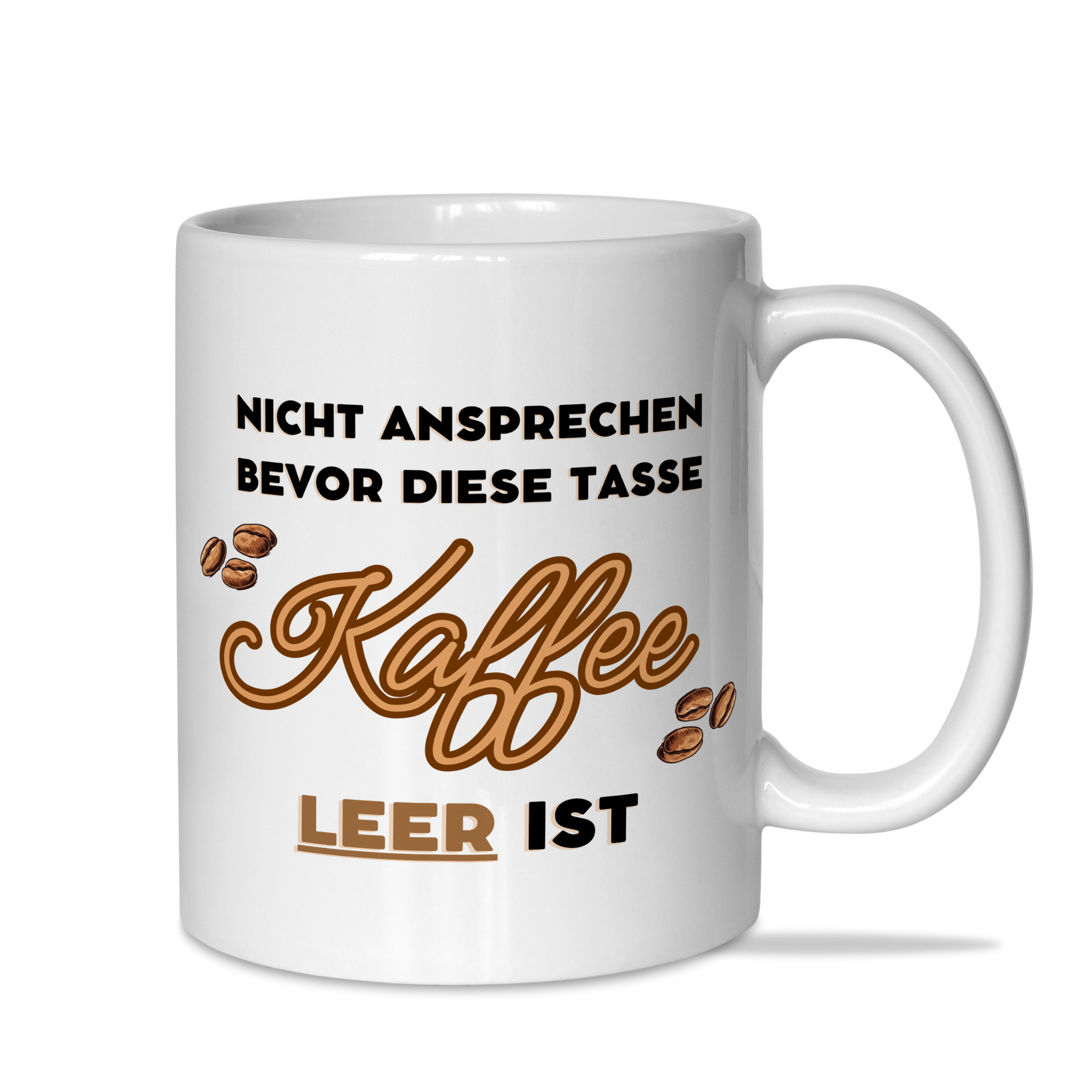Tasse "Nicht ansprechen bevor diese Tasse Kaffee leer ist"