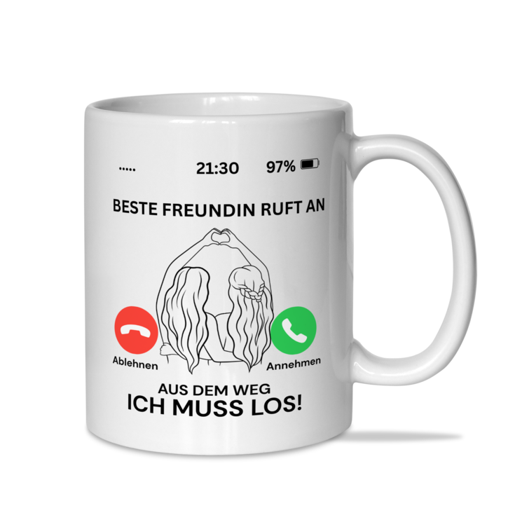 Tasse "Beste Freundin ruft an, aus dem Weg, ich muss los"