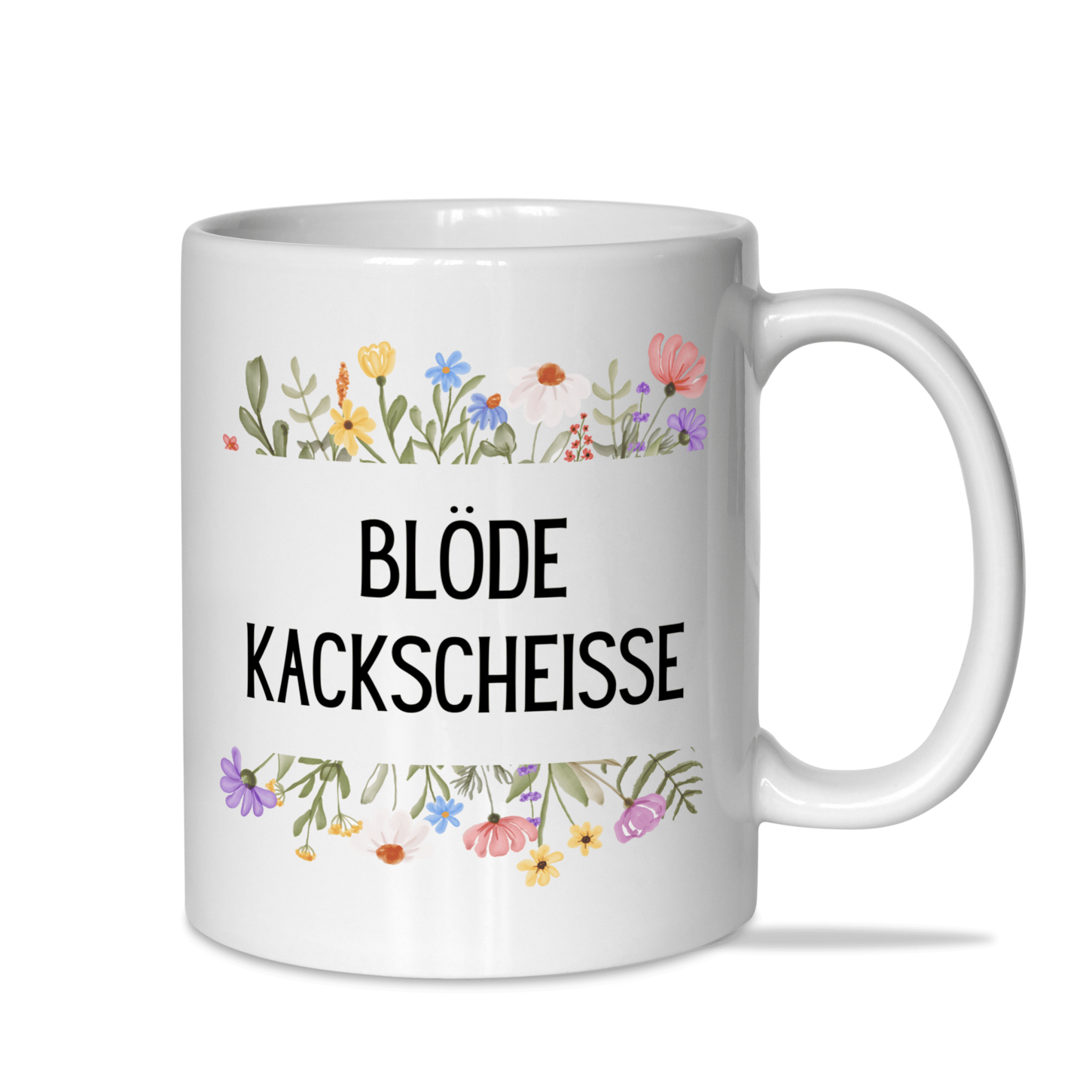 Tasse "Blöde Kack Scheiße"