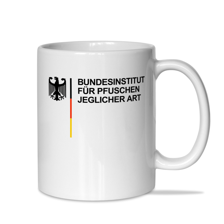 Tasse "Bundesinstitut für Pfuschen jeglicher Art"