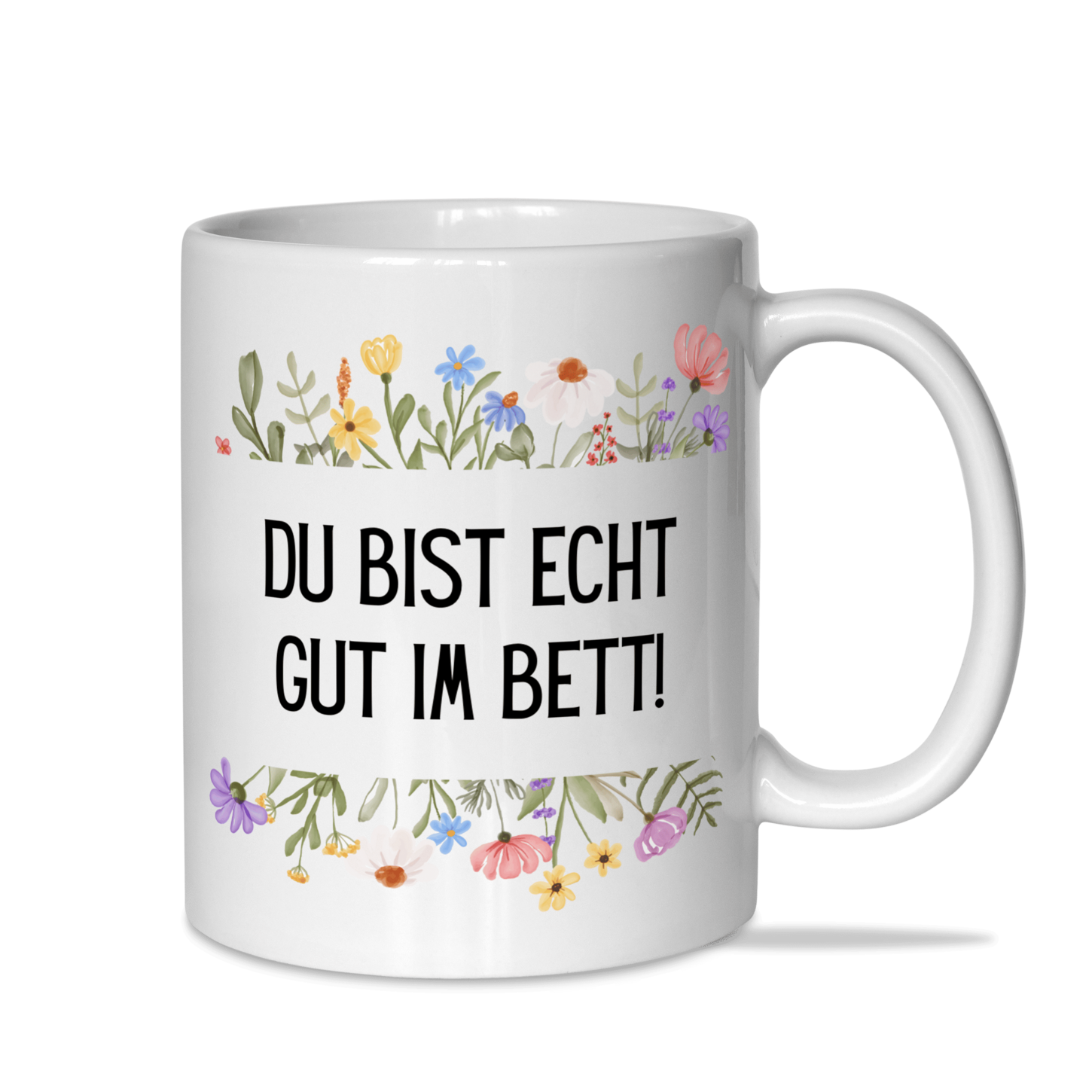 Tasse "Du bist echt gut im Bett!"