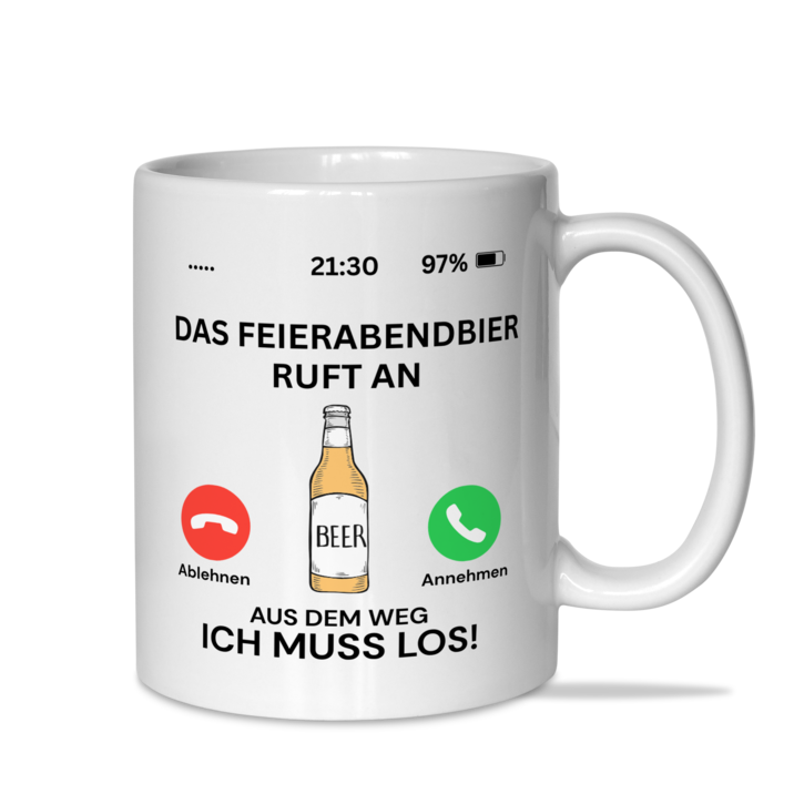 Tasse "Feierabendbier ruft an, aus dem Weg, ich muss los"