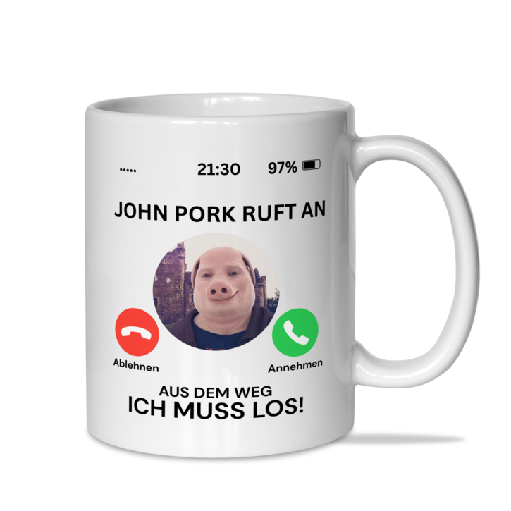 Tasse "John Pork ruft an, aus dem Weg, ich muss los"