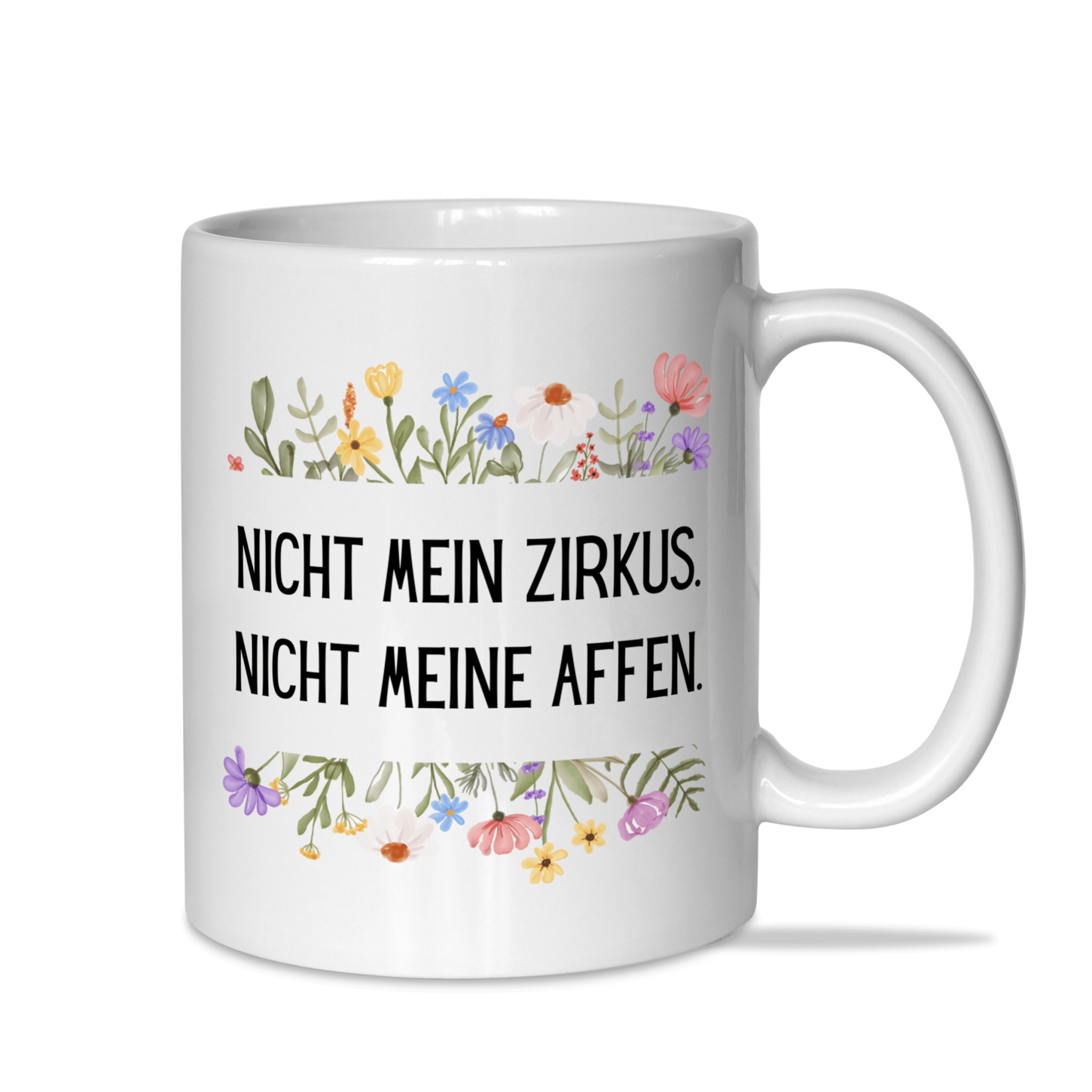Tasse "Nicht mein Zirkus, nicht meine Affen"