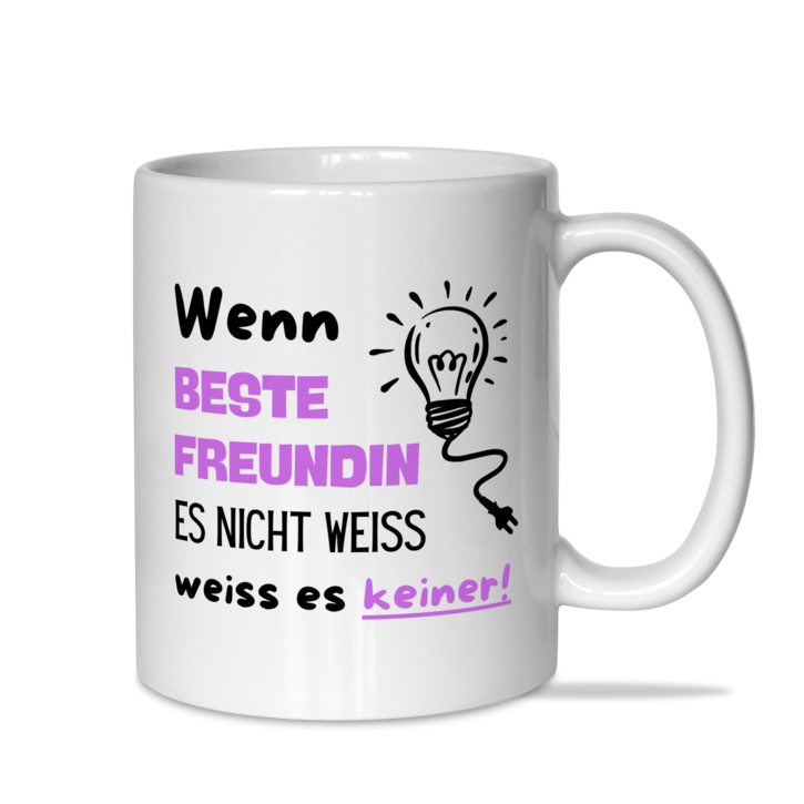 Tasse "Wenn beste Freundin es nicht weiß, weiß es keiner"