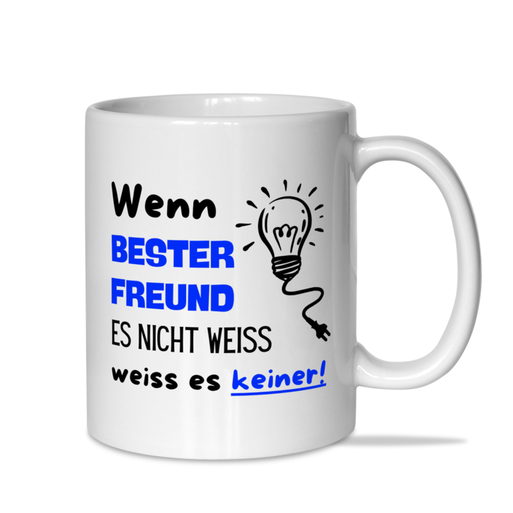 Tasse "Wenn bester Freund es nicht weiß, weiß es keiner"